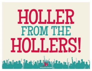Campaign sign: Holler from the Hollers!